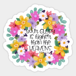 Your Glory is Higher | Inspirational Bible Quote | Cherie's Art(c)2021 Sticker